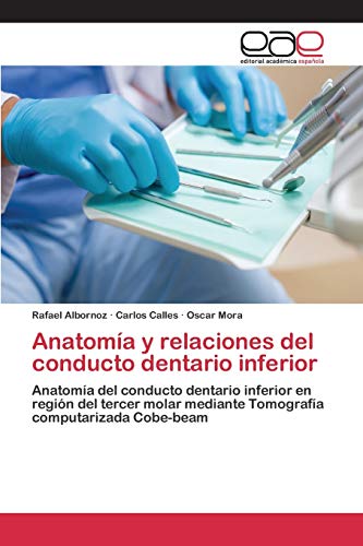 Anatomía y relaciones del conducto dentario inferior: Anatomía del conducto dentario inferior en región del tercer molar mediante Tomografía computarizada Cobe-beam
