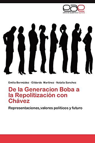 De la Generacion Boba a la Repolitización con Chávez: Representaciones,valores políticos y futuro