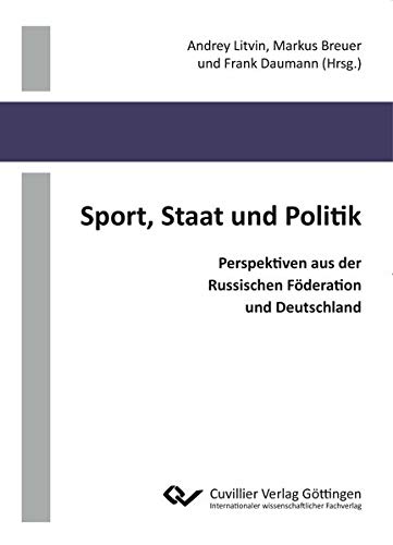 Sport, Staat und Politik: Perspektiven aus der Russischen Föderation und Deutschland
