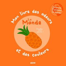 Mon livre des odeurs et des couleurs : le monde