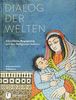 Dialog der Welten: Christliche Begegnung mit den Religionen Indiens (PARTICIPARE! Publikationen des Diözesanmuseums Rottenburg, Band 4)