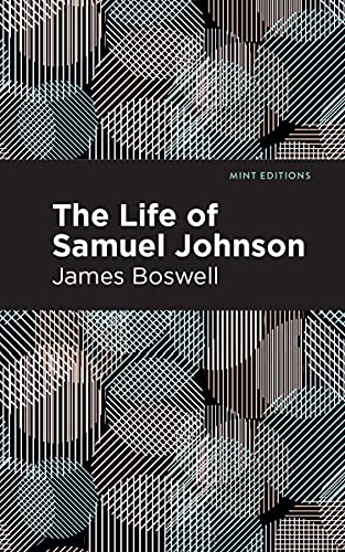 The Life of Samuel Johnson (Mint Editions―In Their Own Words: Biographical and Autobiographical Narratives)