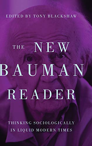 The new Bauman reader: Thinking sociologically in liquid modern times