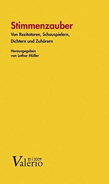 Valerio 10/2009. Stimmenzauber: Von Rezitatoren, Schauspielern, Dichtern und ihren Zuhörern