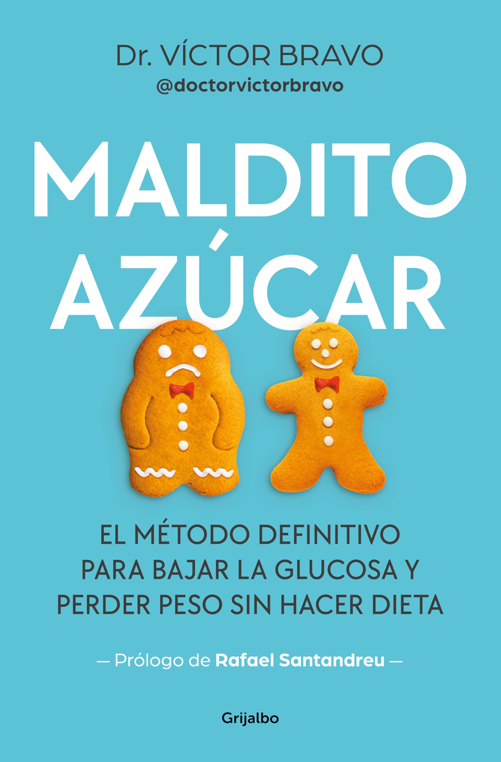 Maldito azúcar: El método definitivo para bajar la glucosa y perder peso sin hacer dieta (Bienestar, salud y vida sana)