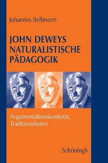 John Deweys naturalistische Pädagogik: Argumentationskontexte, Traditionslinien