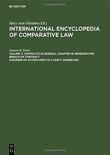 Contracts in general, Chapter 16: Remedies for Breach of Contract (Courses of Action Open to a Party Aggrieved) (International encyclopedia of comparative law)