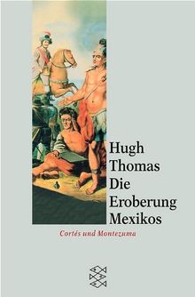 Die Eroberung Mexikos