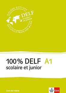 100 % DELF A1 scolaire et junior: Livre de l'élève zur Vorbereitung auf die DELF-Prüfung: préparation DELF. Buch + Online-Angebot