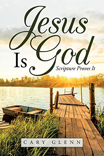 Jesus Is God: Scripture Proves It
