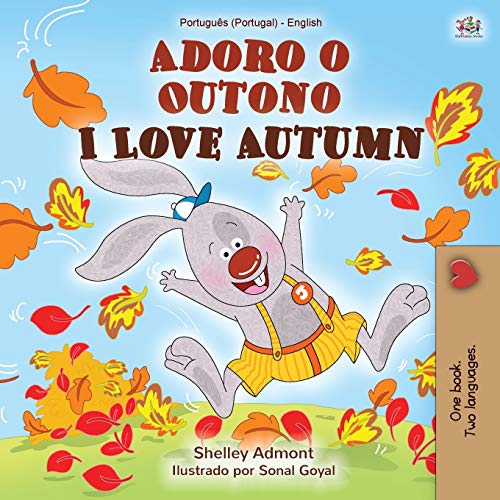 I Love Autumn (Portuguese English Bilingual Book for Kids - Portugal): Portuguese Portugal (Portuguese English Bilingual Collection - Portugal)