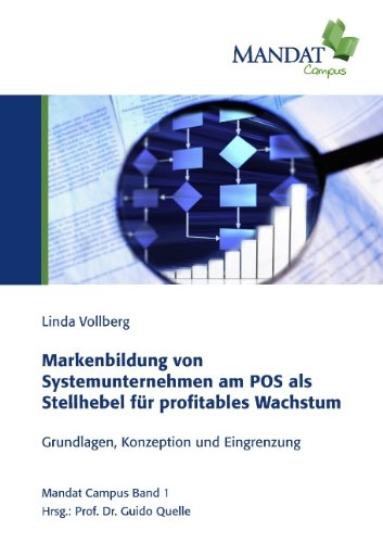 Markenbildung von Systemunternehmen am POS als Stellhebel für profitables Wachstum: Grundlagen, Konzeption und Eingrenzung
