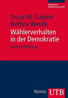 Wählerverhalten in der Demokratie: Eine Einführung (UTB M (Medium-Format))