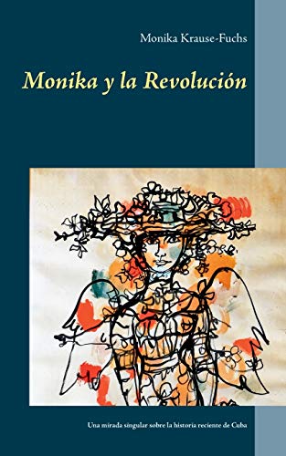 Monika y la Revolución: Una mirada singular sobre la historia reciente de Cuba