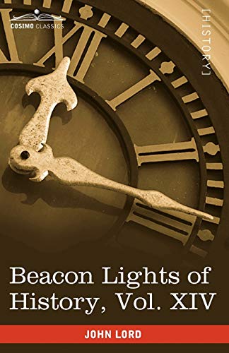 Beacon Lights of History, Vol. XIV: The New Era (in 15 Volumes)