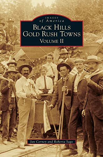 Black Hills Gold Rush Towns: : Volume II