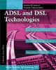 ADSL and DSL Technologies (McGraw-Hill Series on Computer Communications)
