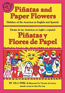 Pinatas and Paper Flowers: Holidays of the Americas in English and Spanish
