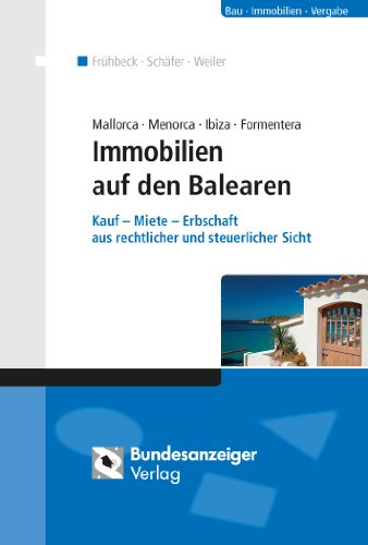 Mallorca - Menorca - Ibiza - Formentera - Immobilien auf den Balearen - Guillermo Frühbeck Olmedo Ralph Schäfer Guido Weiler Gebunden
