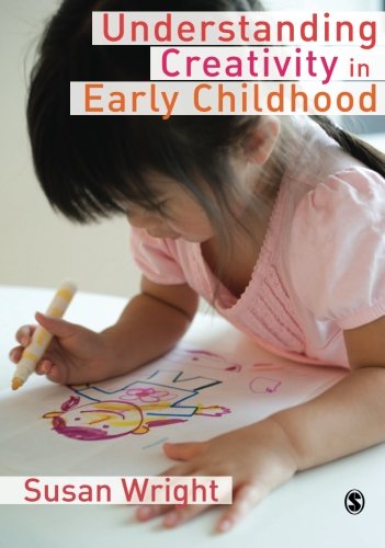 Understanding Creativity in Early Childhood: Meaning-Making And Children's Drawing