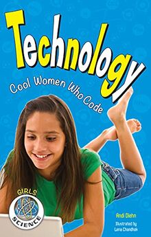 Technology: Cool Women Who Code (Girls in Science)