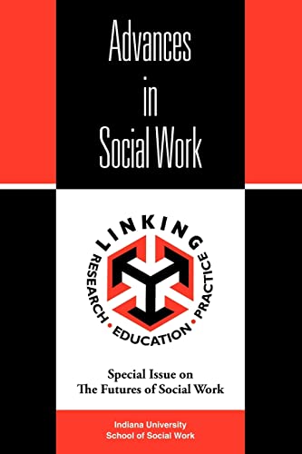 Advances in Social Work: Special Issue on The Futures of Social Work