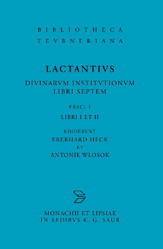 Lactantius, Lucius Caelius Firmianus Lucius Caelius Firmianus Lactantius, Divinarum Institutionum Libri Septem, Libri I Et Ii, Diuinarum Institutionum Libri Septem (Bibliotheca