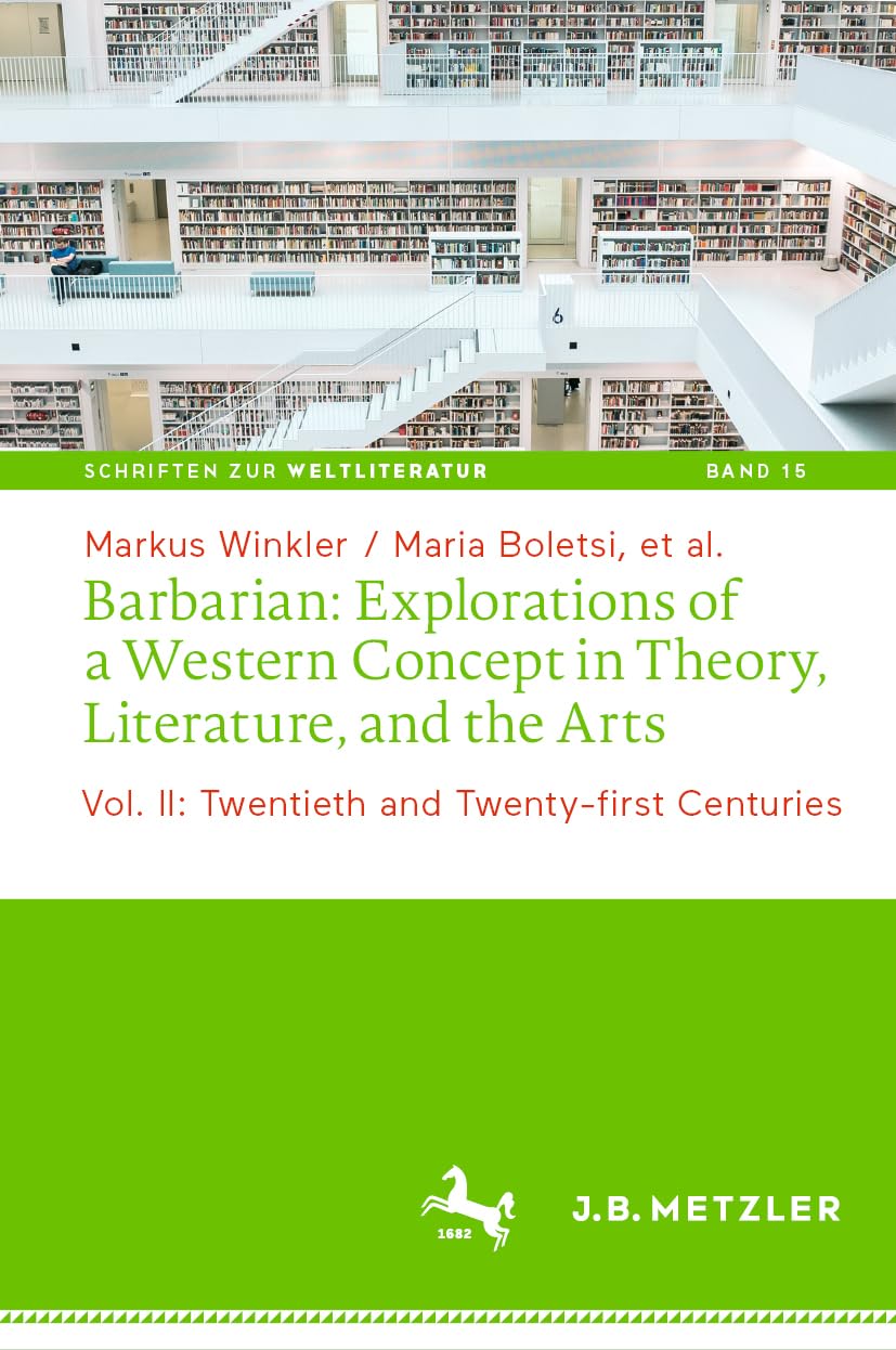Barbarian: Explorations of a Western Concept in Theory, Literature, and the Arts; Twentieth and Twenty-First Centuries (2)