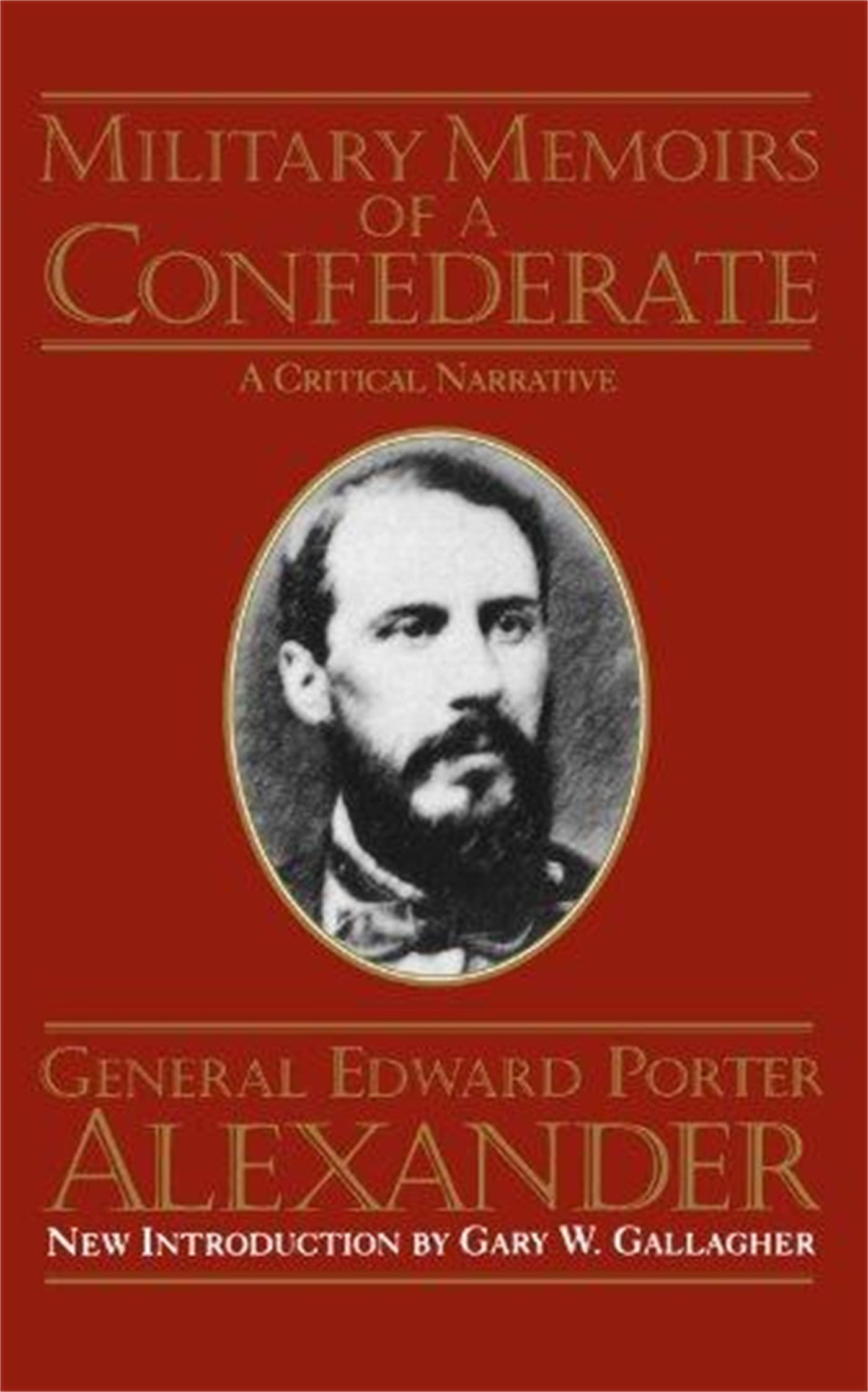 Military Memoirs Of A Confederate: A Critical Narrative