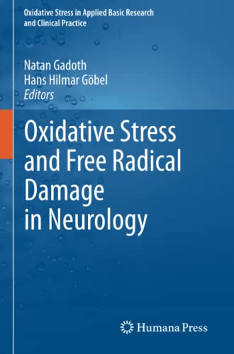 Oxidative Stress and Free Radical Damage in Neurology (Oxidative Stress in Applied Basic Research and Clinical Practice)