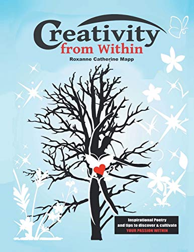 Creativity From Within: Inspirational Poetry and Tips to Discover & Cultivate Your Passion Within