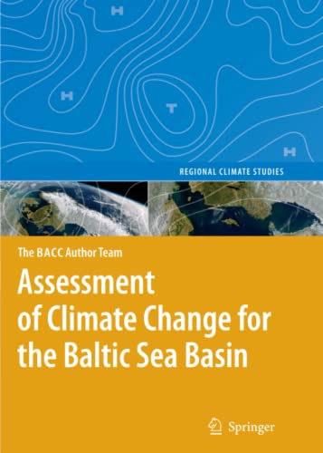 Assessment of Climate Change for the Baltic Sea Basin: By the BACC Author Team (Regional Climate Studies)