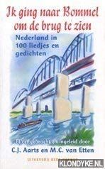 IK GING NAAR BOMMEL OM DE BRUG TE ZIEN von Aarts, C.J. | Buch | Zustand sehr gut