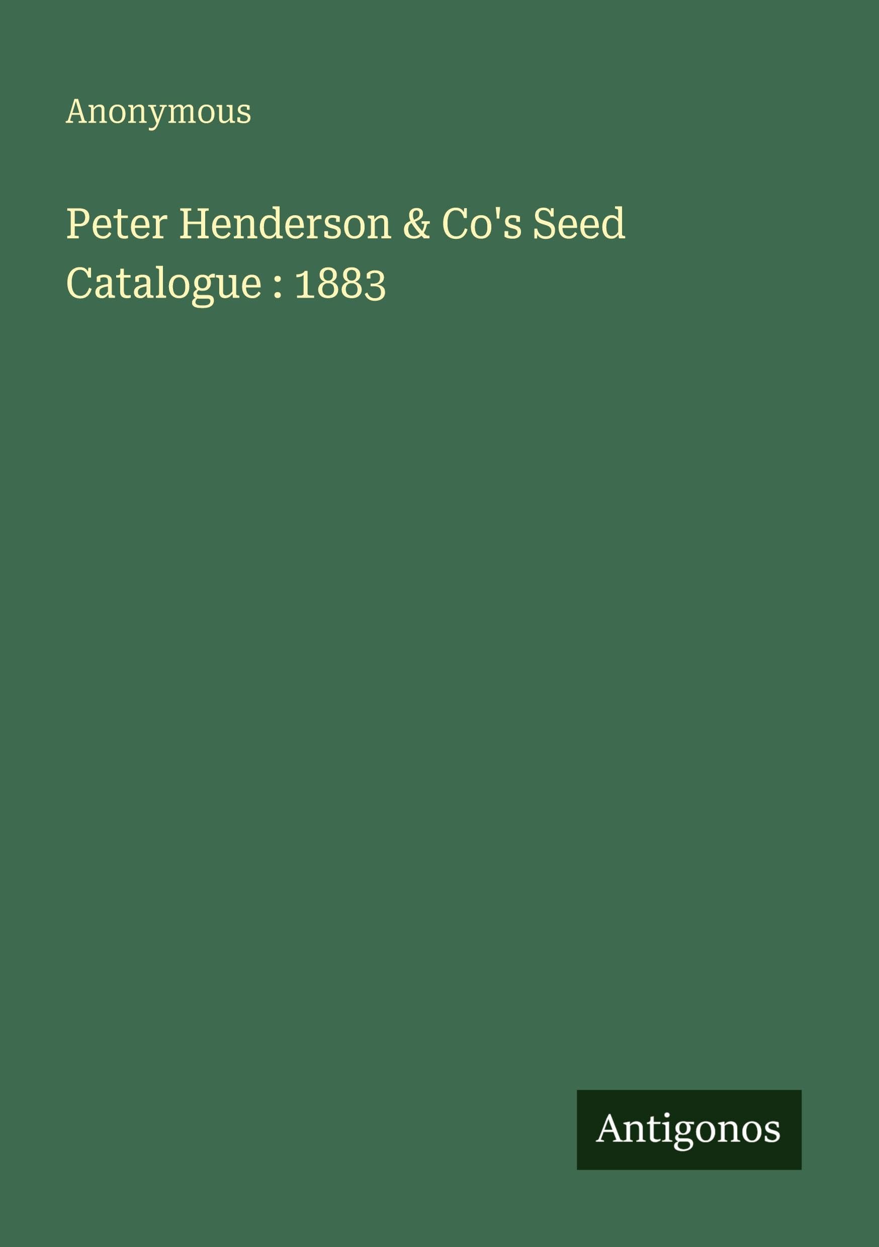 Peter Henderson & Co's Seed Catalogue : 1883