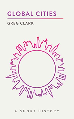 Global Cities: A Short History (The Short Histories)