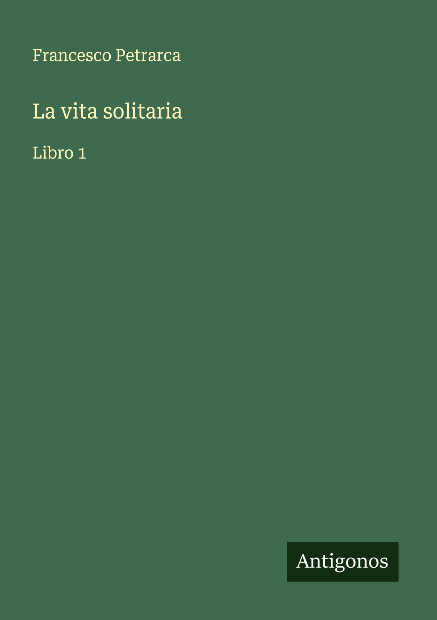 La vita solitaria: Libro 1