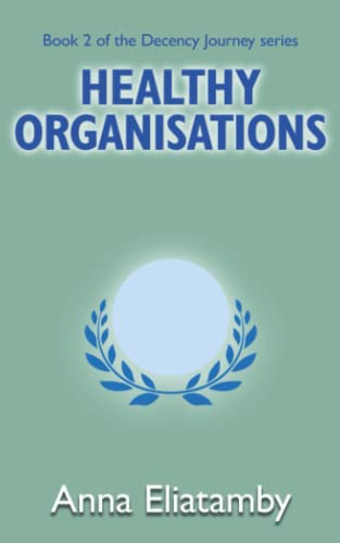 Healthy Organisations (Decency Journey, Band 2)