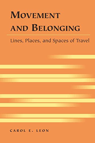 Movement and Belonging: Lines, Places, and Spaces of Travel (Travel Writing Across the Disciplines)