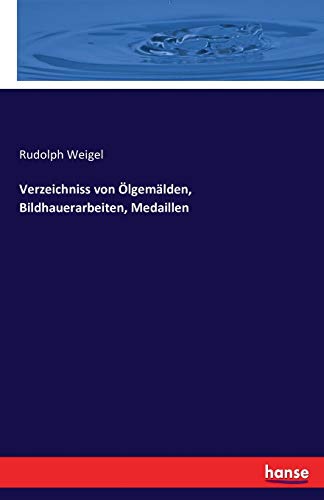 Verzeichniss von Ölgemälden, Bildhauerarbeiten, Medaillen
