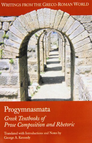 Progymnasmata: Greek Textbooks of Prose Composition and Rhetoric (Writings from the Greco-roman World)