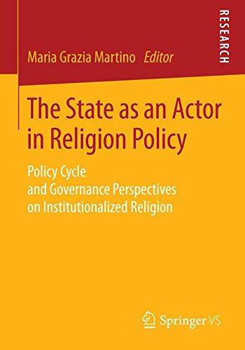 The State as an Actor in Religion Policy: Policy Cycle and Governance Perspectives on Institutionalized Religion