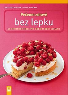 Pečeme zdravě bez lepku (2010)