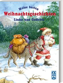 Meine besten Weihnachtsgeschichten: Gedichte und Lieder