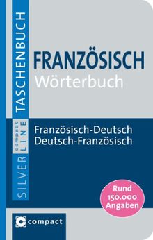 Compact Wörterbuch Französisch: Französisch-Deutsch / Deutsch-Französisch mit rund 150.000 Angaben