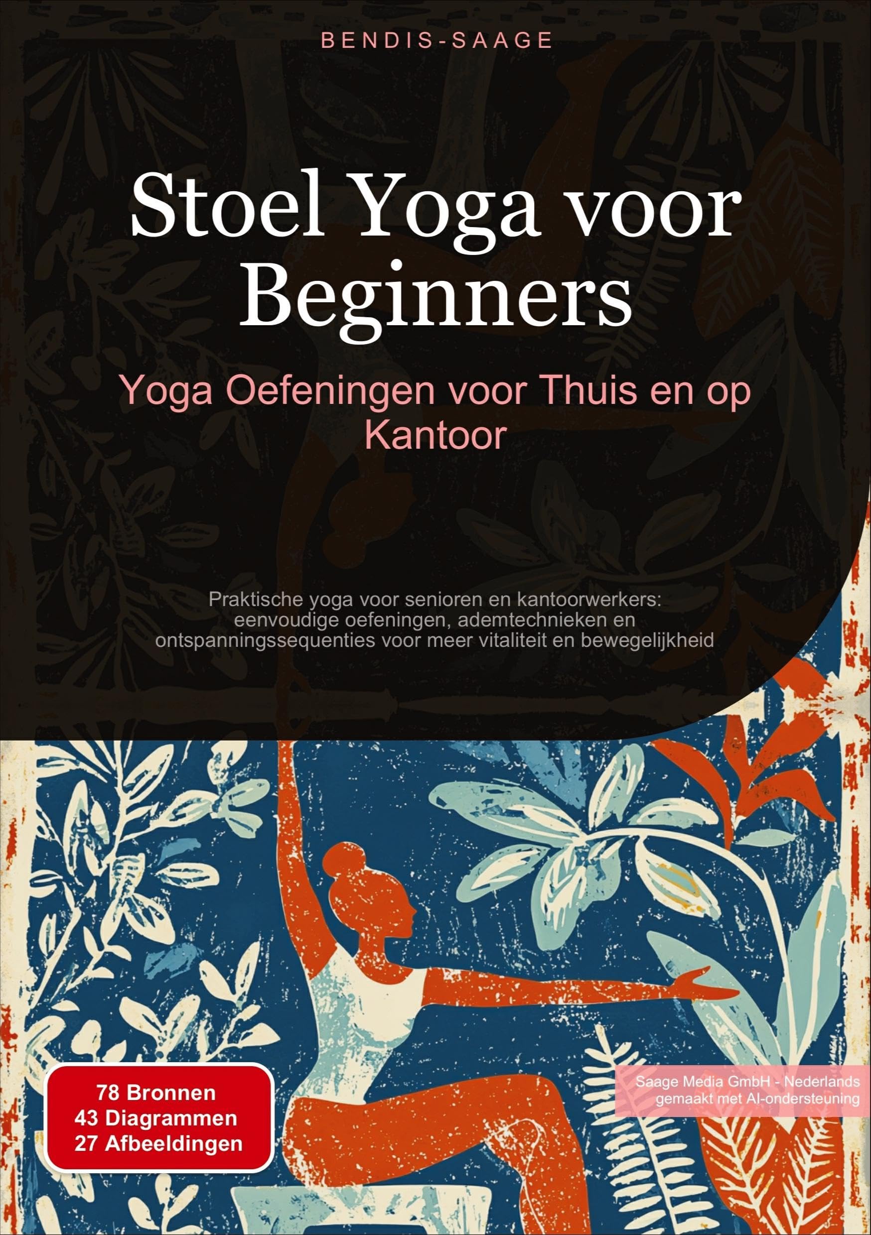 Stoel Yoga voor Beginners: Yoga Oefeningen voor Thuis en op Kantoor: Praktische yoga voor senioren en kantoorwerkers: eenvoudige oefeningen, ... meer vitaliteit en bewegelijkheid (Yoga (NL))