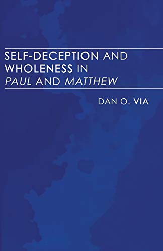 Self-Deception and Wholeness in Paul and Matthew