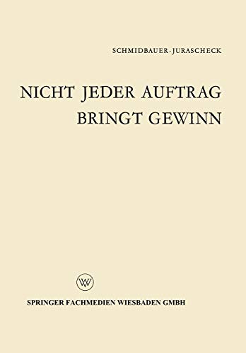Nicht Jeder Auftrag Bringt Gewinn (German Edition): Klein-, Eil- und Sonderaufträge im Spiegel der Kritik