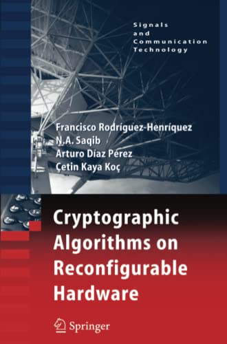 Cryptographic Algorithms on Reconfigurable Hardware (Signals and Communication Technology)