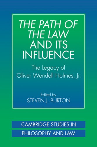 The Path of the Law and Influence: The Legacy of Oliver Wendell Holmes, Jr (Cambridge Studies in Philosophy and Law)