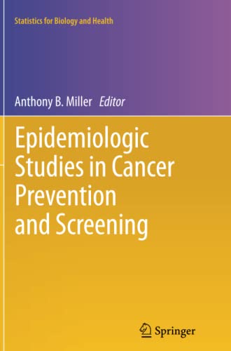 Epidemiologic Studies in Cancer Prevention and Screening (Statistics for Biology and Health, Band 79)